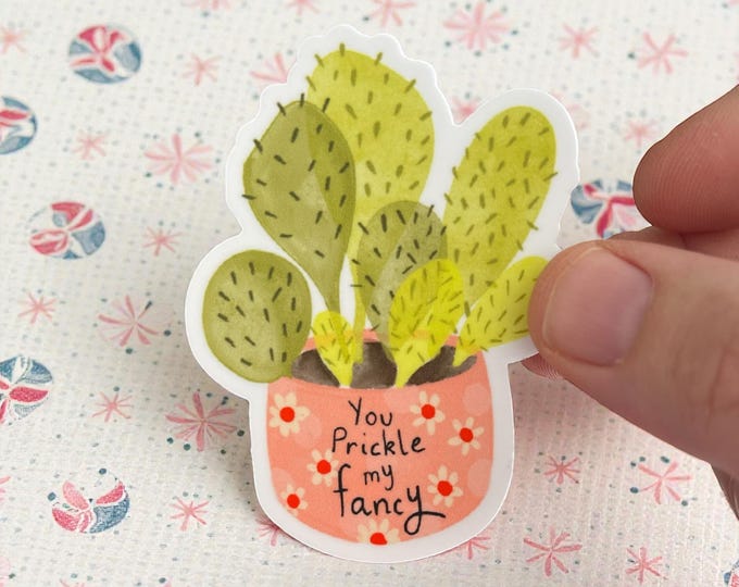 You Prickle My Fancy Vinyl Sticker: Permanent Decal