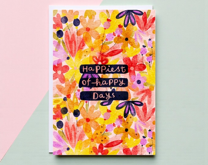 Hand-Illustrated “Happiest of Happy Days” Greeting Card — Bright Flowers in Yellow, Orange & Purple, A6