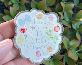 Fridge Magnet: There’s Magic in the Little Things