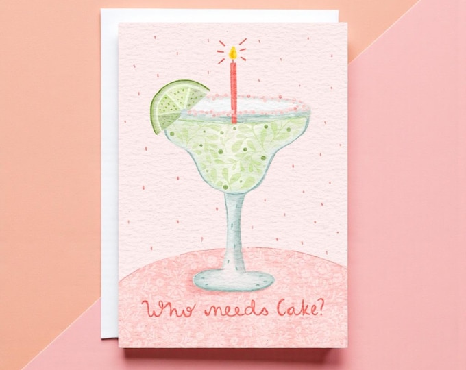Who Needs Cake? Cocktail Birthday Card: Hand Illustrated Greeting Card