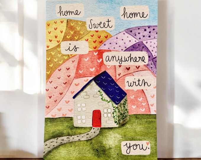 Featured listing image: A4 Artist Print: Home Sweet Home is Anywhere with You
