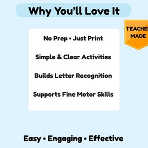 May include: Light blue background with the text "Why You'll Love It." A white box lists "No Prep - Just Print," "Simple & Clear Activities," "Builds Letter Recognition," and "Supports Fine Motor Skills." A Teacher Made badge is in the corner. The bottom text reads "Easy &bull; Engaging &bull; Effective."