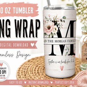 May include: A 20 oz tumbler with a floral and initial design. The tumbler features the letter "M" and the words "The Morgan Family" and "Together is our favorite place to be." The design is a digital PNG wrap.