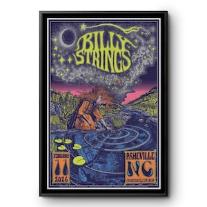 May include: A framed poster with a psychedelic design. The poster features the text "BILLY STRINGS" in yellow, with a woman reaching into a blue river. The poster also includes the text "FEBRUARY 2026" and "ASHEVILLE NC".