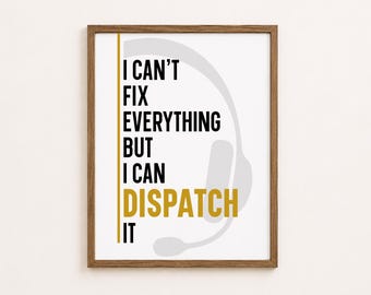 Funny Dispatcher Wall Art, I Can't Fix Everything But I Can Dispatch It, Emergency Dispatcher Printable Decor