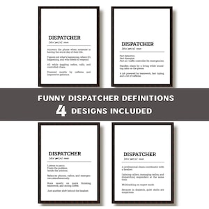 Puede incluir: Cuatro impresiones enmarcadas con la palabra "DISPATCHER" y definiciones humorísticas. Las impresiones están en marcos negros con fondos blancos y texto negro. El texto incluye definiciones como "Responde al teléfono cuando alguien está teniendo el peor día de su vida."