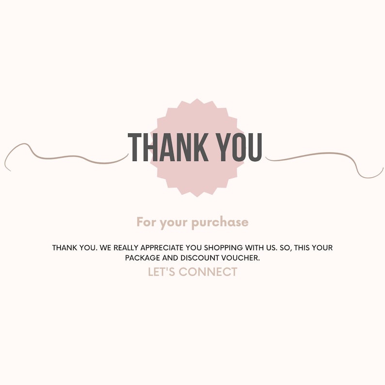 May include: A light pink graphic with the words "THANK YOU" in dark grey. Below, the text "For your purchase" is displayed, followed by additional text thanking the customer and mentioning a package and discount voucher.