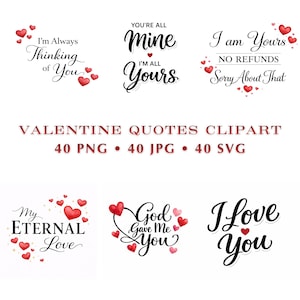 May include: A collection of Valentine's Day-themed clipart featuring romantic quotes and heart illustrations. The designs include phrases like "I'm Always Thinking of You," "You're All Mine, I'm All Yours," and "I Love You." The clipart is available in PNG, JPG, and SVG formats.