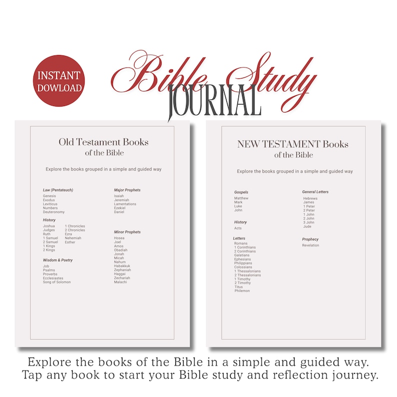 May include: A Bible Study Journal with the text "Bible Study Journal" in a decorative font. The journal includes lists of Old and New Testament books, categorized for study. The words "Instant Download" are in a red circle.