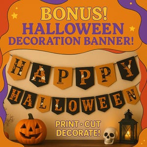 May include: A Halloween decoration banner with the words "HAPPY HALLOWEEN" on pennant flags. The image includes a carved pumpkin, a skull, and a lantern. The banner is orange and black with the text "BONUS! HALLOWEEN DECORATION BANNER! PRINT &bull; CUT &bull; DECORATE!"
