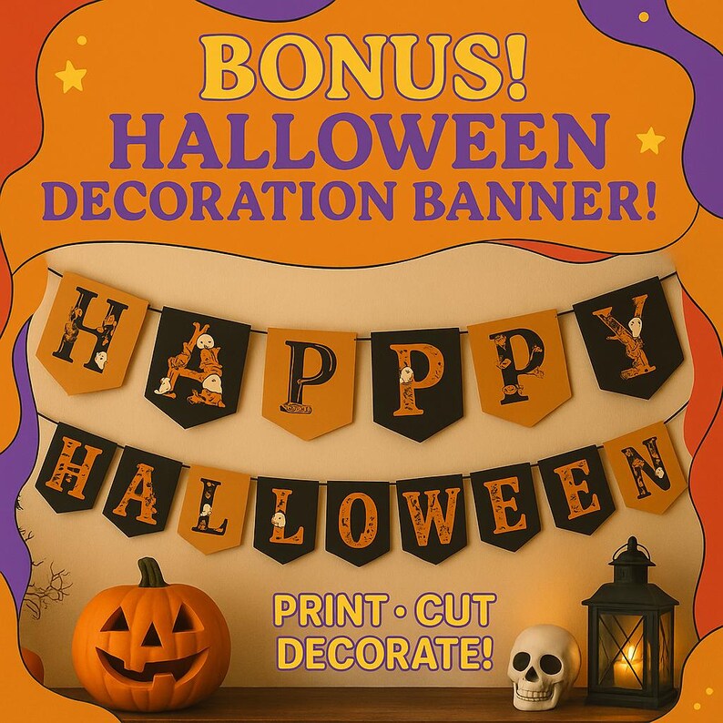 May include: A Halloween decoration banner with the words "HAPPY HALLOWEEN" on pennant flags. The image includes a carved pumpkin, a skull, and a lantern. The banner is orange and black with the text "BONUS! HALLOWEEN DECORATION BANNER! PRINT &bull; CUT &bull; DECORATE!"