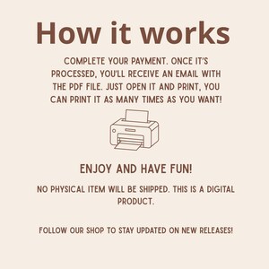 May include: A beige graphic with the text "How it works" in brown. The text explains the process of receiving a digital product after payment, including printing the PDF file. A printer illustration is included.