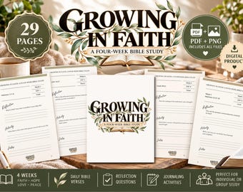 May include: A digital Growing in Faith four-week Bible study guide featuring 29 pages of reflection questions, journaling activities, and daily verses. The set includes PDF and PNG files with a floral design, white paper, and black text.