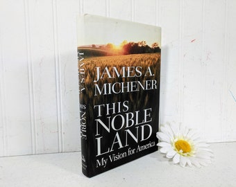 This Noble Land Book by James A Michener My Vision for America United States Civilization Social Values First Edition Book American History