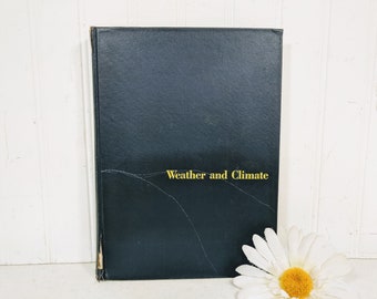 Weather & Climate Book ©1958 Science Reference Book Mid Century Science Meterology Text Book Illustrations Charts Photos Graphs Weather Art