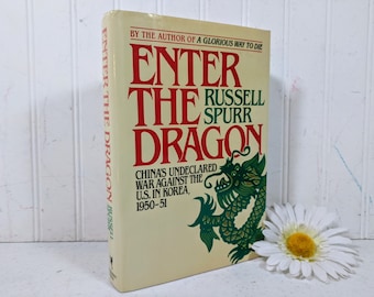 Enter The Dragon Book by Russell Spurr China's Undeclared War Against The U.S. in Korea 1950-51 China Involvement in Korean War History Book