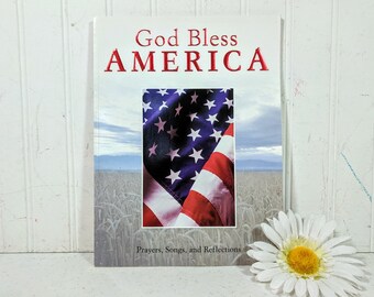 God Bless America Book Prayers, Songs and Reflections Prayers For Our Country Numerous Photos Readings Poems Song Lyrics Words of Strength