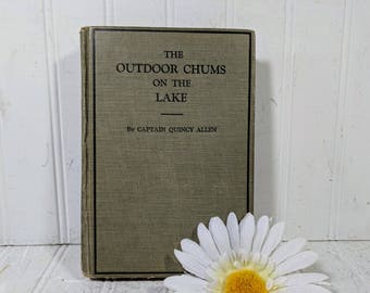 The Outdoor Chums On The Lake or Lively Adventures on Wildcat Island Book by Captain Quincy Allen ©1911 Old School Library Book