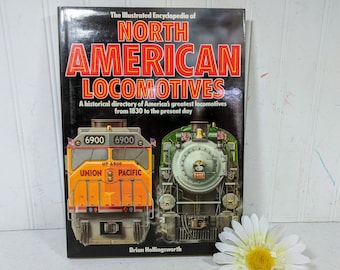 North American Locomotives; The Illustrated Encyclopedia Book by Brian Hollingsworth Historical Directory of America's Locomotives 1830-1984