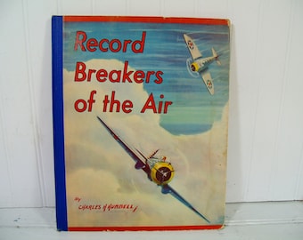 Record Breakers Of The Air Book by Charles H Hubbell 1st Edition ©1939 Lithograph Greyscale & Full Color 46 Sketches Aeronautical Art Pieces