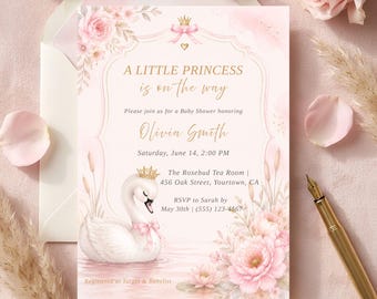 May include: A rectangular baby shower invitation card featuring a white swan wearing a gold crown and pink bow, surrounded by pink floral illustrations, gold text reading A LITTLE PRINCESS is on the way, and event details for Olivia Smith.