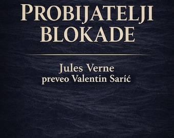 Probijatelji blokade  - pustolovna pomorska novela o ratu, brzini i tajnoj misiji