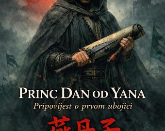 Princ Dan od Yana  -  priča o prvom ubojici  -  kineska povijesna drama i legenda