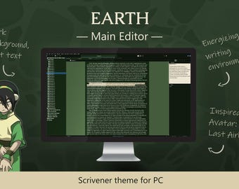 May include: A computer monitor displays the "EARTH - Main Editor" theme for Scrivener, inspired by Avatar: The Last Airbender. The dark green background features light text and an illustration of a character. The theme is designed for an energizing writing environment.
