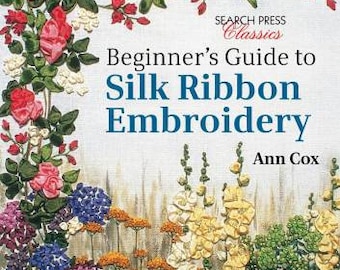 Beginner’s Guide to Silk Ribbon Embroidery