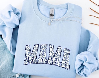 Mama Sweatshirt, Floral Mama Sweatshirt and Hoodie, Mom Sweatshirt, New Mom Gift, Mommy Shirt, Mom Life Shirt, Mama Shirt, Mother's Day Gift