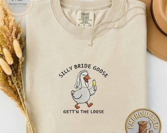 Embroidered Silly Goose Bride Shirt, Comfort Colors Bridal Goose Tee, Wedding Gift, Cute Bachelorette Party Gift, Engagement Wedding Shirt