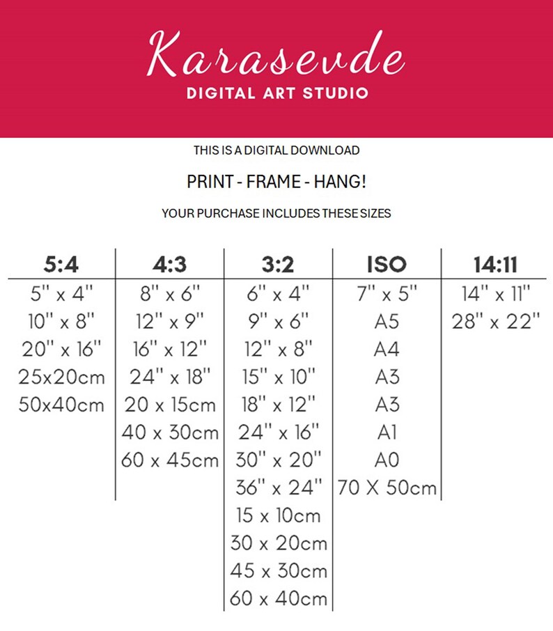 May include: A digital download information chart with a red header featuring the text Karasevde DIGITAL ART STUDIO. The white body lists various print aspect ratios including 5:4, 4:3, 3:2, ISO, and 14:11 with corresponding dimensions in inches and centimeters.