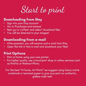 May include: A bright pink informational graphic with white text titled Start to print. It provides instructions for downloading files from Etsy and email, along with print options for home, local shops, or online services using heavy matte cardstock.