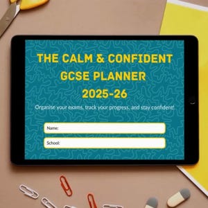May include: A black tablet showing "THE CALM & CONFIDENT GCSE PLANNER 2025-26". The screen has a teal background with a white pattern and yellow text. It includes fields for "Name:" and "School:" and the text "Organise your exams, track your progress, and stay confident!"