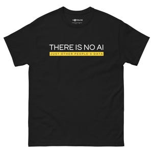There is no AI - Basic T-Shirt