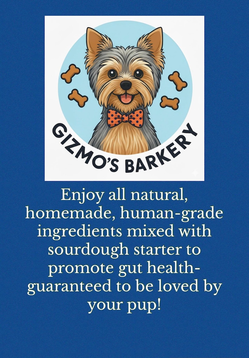 Puede incluir: Un fondo azul con el texto "GIZMO'S BARKERY" y un perro de dibujos animados con pajarita. El texto de abajo dice: "&iexcl;Disfruta de todos los ingredientes naturales, caseros, de grado humano...garantizado para ser amado por tu cachorro!"