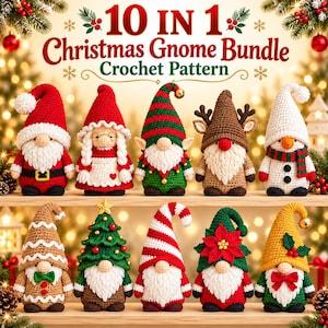 May include: A 10 in 1 Christmas Gnome Bundle crochet pattern featuring ten distinct handmade dolls. The gnomes include designs like Santa, a reindeer, a snowman, a gingerbread person, a Christmas tree, and various festive holiday themes.