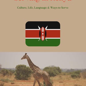 Può includere: Una guida elettronica intitolata "Serving in Kenya" con la bandiera keniota e una giraffa in un paesaggio della savana. Il sottotitolo della guida recita "Culture, Life, Language & Ways to Serve". L'immagine ha uno sfondo beige.