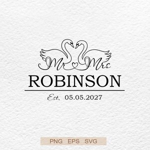May include: A black line art graphic featuring two swans facing each other with a small heart between them. Below the swans, the text reads Mr. Mrs. ROBINSON, followed by a horizontal line and the date Est. 05.05.2027. The bottom text reads PNG EPS SVG.