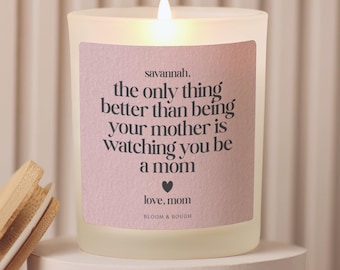 Personalized Only Thing Better Than Being Your Mother Candle, Mothers Day Gift for Daughter from Mom, To My Daughter Candle, New Mom Present