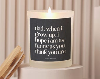 Funny Dad When I Grow Up Candle Gift, Fathers Day Gift, Happy Fathers Day Gift From Daughter, Gift From Son, Dad Fathers Day Candle Dad Gift