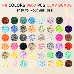 May include: An assortment of 48 colors of clay beads, totaling 9600 pieces, arranged in circular displays. The beads are flat and disc-shaped, with a variety of colors including red, green, blue, and pink. Text at the top reads "48 COLORS 9600 PCS CLAY BEADS".