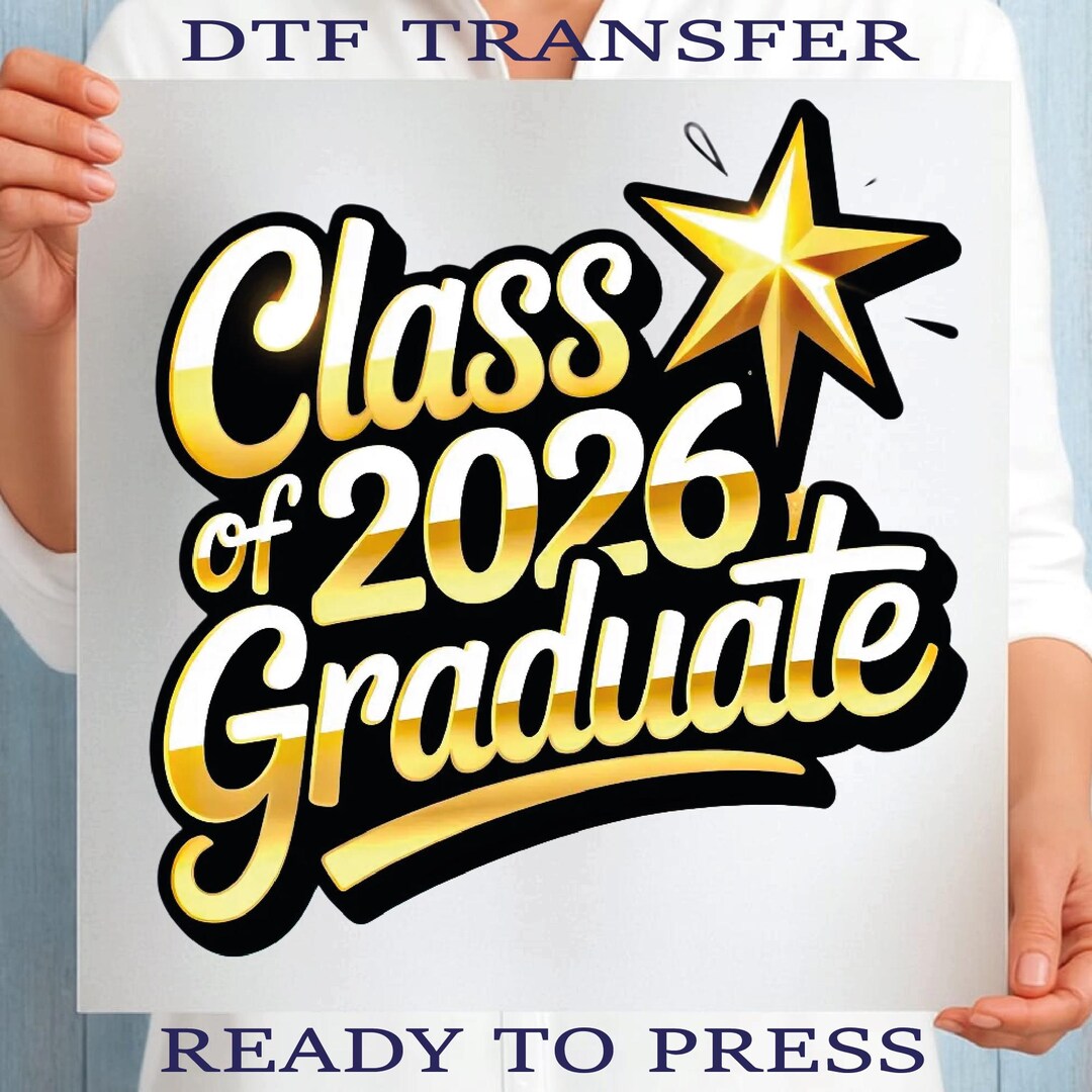 Graduate Transfer Class of 2026 Graduate DTF Transfer, Graduation Heat Press, Graduate ...