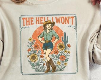 Western Girl Sublimation Png, Instant download  Sassy quote png, The hell I won't Png Western shirt, png Cowgirl sublimation Png