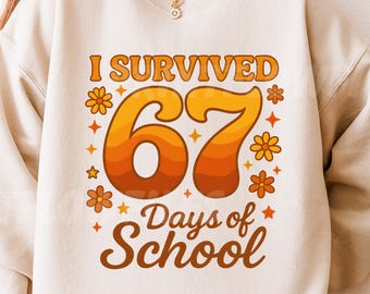 Six Seven School Meme Design Png, Funny Teacher Student Graphic, Back To School Humor PNG, I Survived 67 Days of School PNG Digital Download