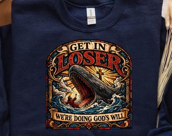 Get In Loser Were Doing God’s Will PNG Digital Download, Funny Faith Shirt Design