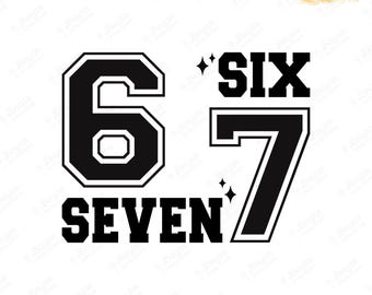 Six Seven 6 7 SVG PNG: Funny viral meme 67 SVG, Gen-Z social media png, cutting file for Cricut Silhouette (digital download)