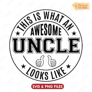 以下が含まれることがあります： 「THIS IS WHAT AN AWESOME UNCLE LOOKS LIKE」というテキストが円形デザインで描かれた白黒のグラフィック。 「UNCLE」の文字は太字の大文字です。 「UNCLE」の下には2つの親指を立てたアイコンがあります。 グラフィックの下部には「SVG & PNG FILES」と書かれています。