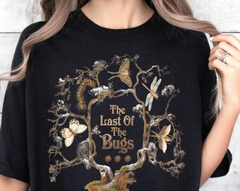 The Last Of The Bugs Tee Indie Music Tshirt Goblincore Entomology Tee Whimsigoth Insect Nature Gift