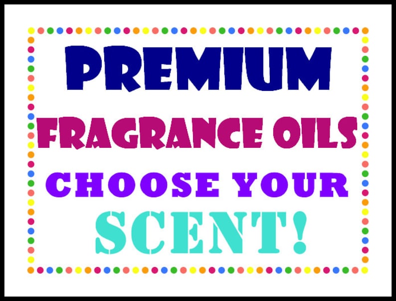 May include: A colorful sign with a dotted border reads "PREMIUM FRAGRANCE OILS CHOOSE YOUR SCENT!"